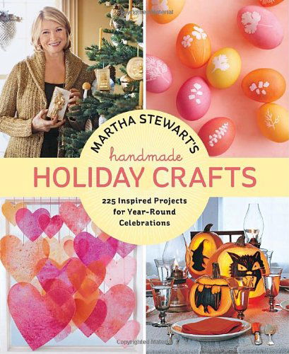 Cover for Editors of Martha Stewart Living · Martha Stewart's Handmade Holiday Crafts: 225 Inspired Projects for Year-round Celebrations (Hardcover bog) (2011)