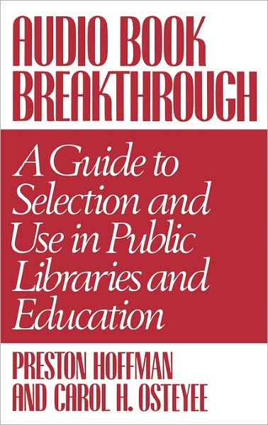 Cover for Preston Hoffman · Audio Book Breakthrough: A Guide to Selection and Use in Public Libraries and Education (Hardcover Book) [Abridged edition] (1993)