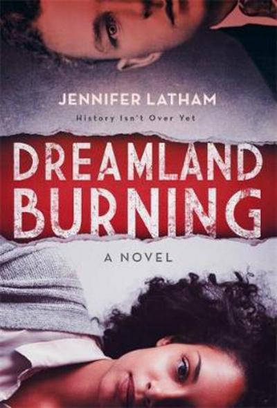 Cover for Jennifer Latham · Dreamland Burning (Paperback Book) (2018)