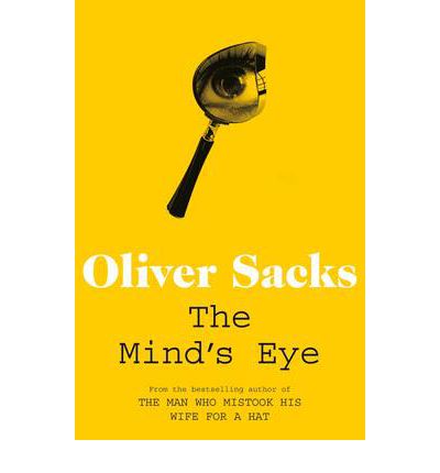 The Mind's Eye - Oliver Sacks - Bøger - Pan Macmillan - 9780330508902 - 2. september 2011