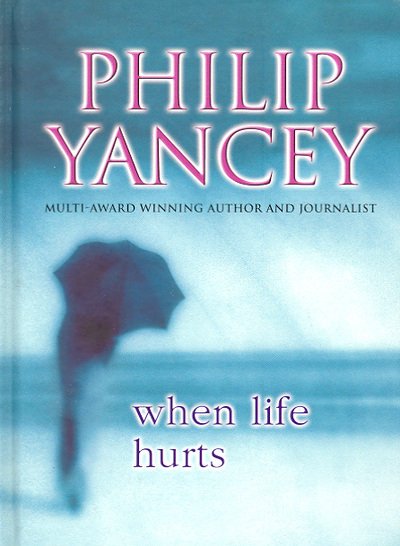 Cover for Philip Yancey · When Life Hurts (Hardcover bog) (2004)