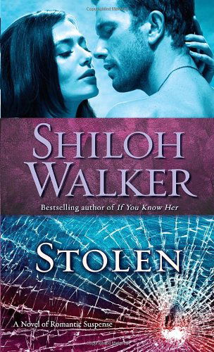 Cover for Shiloh Walker · Stolen: a Novel of Romantic Suspense (Paperback Book) (2012)