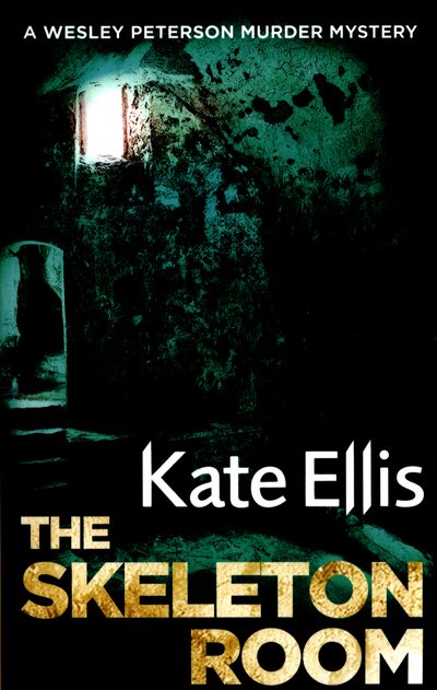 Cover for Kate Ellis · The Skeleton Room: Book 7 in the DI Wesley Peterson crime series - DI Wesley Peterson (Paperback Bog) (2017)