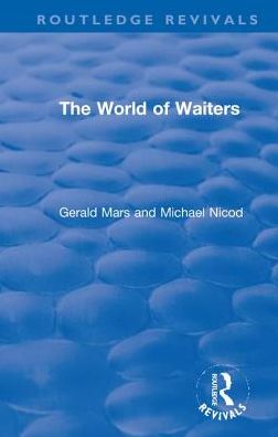 Cover for Gerald Mars · The World of Waiters - Routledge Revivals (Hardcover Book) (2018)