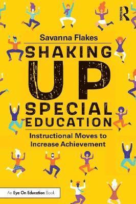 Cover for Savanna Flakes · Shaking Up Special Education: Instructional Moves to Increase Achievement (Paperback Book) (2020)