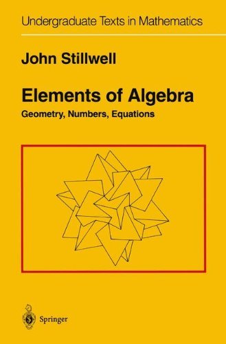 Cover for John Stillwell · Elements of Algebra: Geometry, Numbers, Equations - Undergraduate Texts in Mathematics (Hardcover Book) [1st ed. 1994. Corr. 3rd printing 2001 edition] (1994)