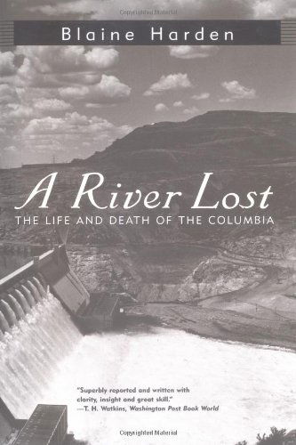 A River Lost: the Life and Death of the Columbia - Blaine Harden - Books - W. W. Norton & Company - 9780393316902 - November 17, 1997