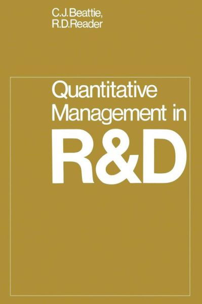 Cover for C. J. Beattie · Quantitative Management in R &amp; D (Taschenbuch) [Softcover reprint of the original 1st ed. 1971 edition] (1971)