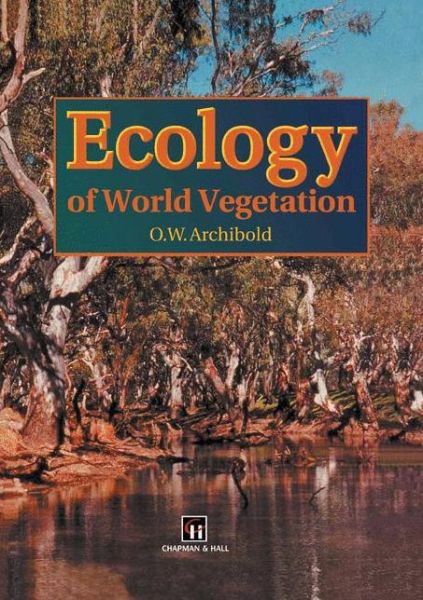 Cover for O.W. Archibold · Ecology of World Vegetation (Hardcover Book) [1995 edition] (1995)