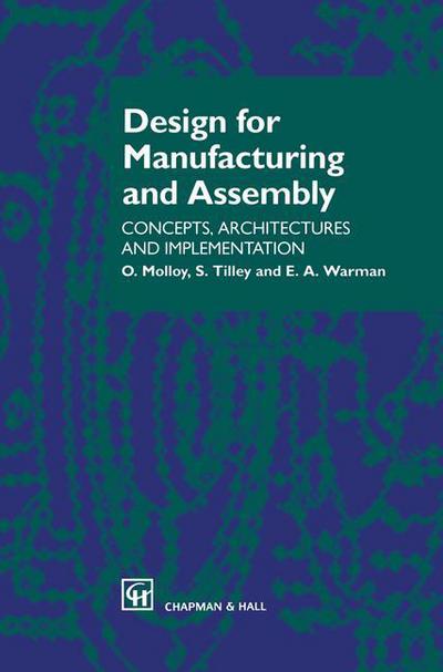 Cover for O. Molloy · Design for Manufacturing and Assembly: Concepts, architectures and implementation (Hardcover Book) [1998 edition] (1998)