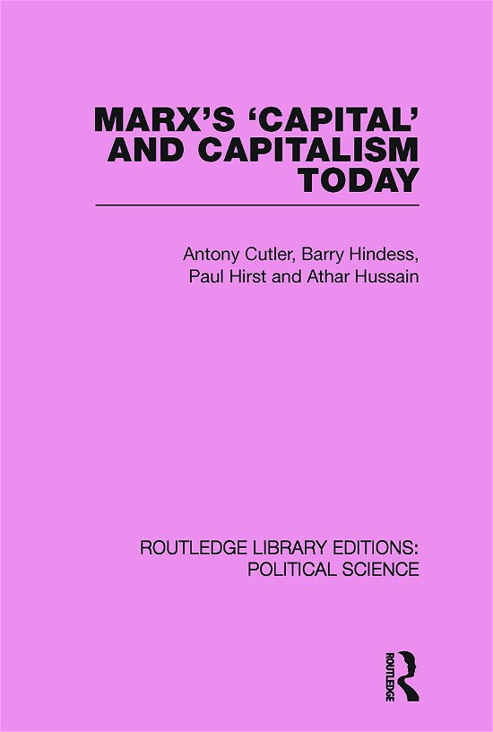 Cover for Athar Hussain · Marx's Capital and Capitalism Today Routledge Library Editions: Political Science Volume 52 - Routledge Library Editions: Political Science (Paperback Book) (2012)
