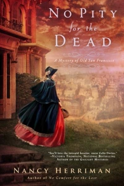 Cover for Nancy Herriman · No Pity For the Dead - A Mystery of Old San Francisco (Paperback Book) (2016)