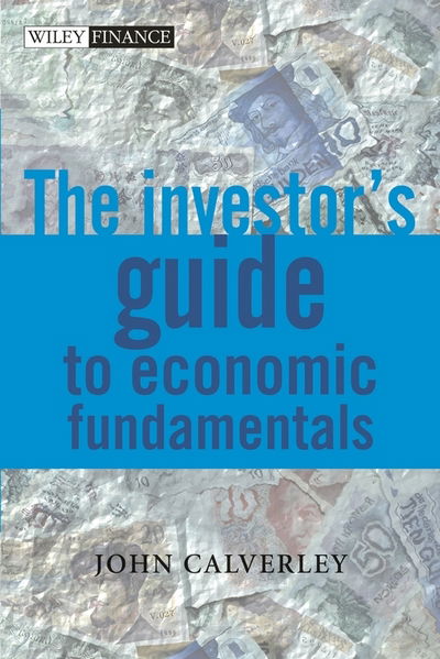 Cover for John Calverley · The Investor's Guide to Economic Fundamentals - The Wiley Finance Series (Hardcover Book) (2002)