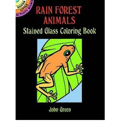 Cover for John Green · Rain Forest Animals Stained Glass Colouring Book - Little Activity Books (MERCH) (2000)