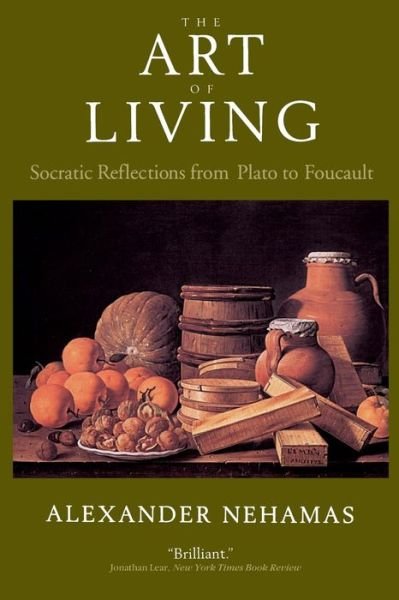 Cover for Alexander Nehamas · The Art of Living: Socratic Reflections from Plato to Foucault - Sather Classical Lectures (Taschenbuch) (2000)