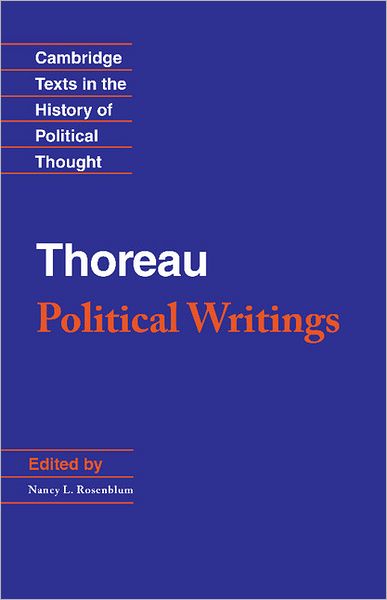 Thoreau: Political Writings - Cambridge Texts in the History of Political Thought - Henry David Thoreau - Books - Cambridge University Press - 9780521470902 - May 23, 1996