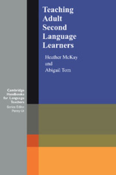 Cover for McKay, Heather (St. Louis Community College) · Teaching Adult Second Language Learners - Cambridge Handbooks for Language Teachers (Paperback Book) (2000)