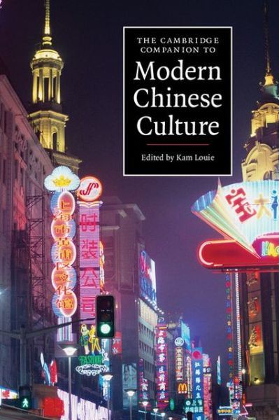 Cover for Kam Louie · The Cambridge Companion to Modern Chinese Culture - Cambridge Companions to Culture (Paperback Book) (2008)