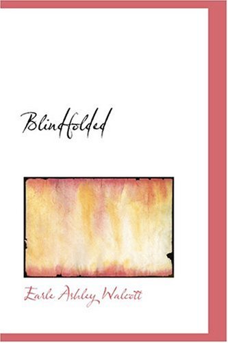 Cover for Earle Ashley Walcott · Blindfolded (Hardcover Book) (2008)