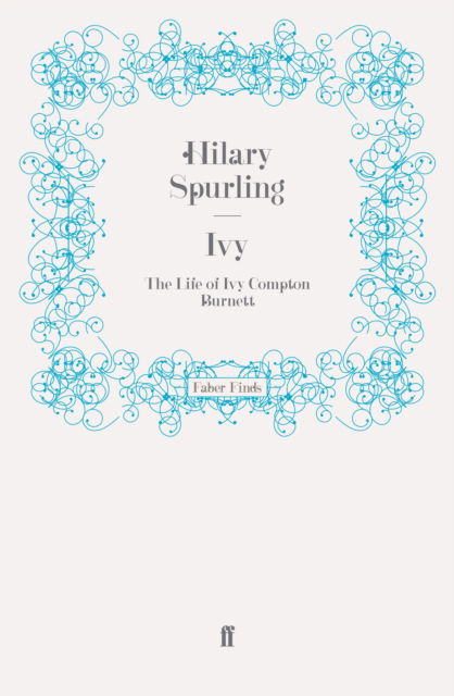 Cover for Hilary Spurling · Ivy : The Life of Ivy Compton Burnett (Paperback Book) [Main edition] (2009)