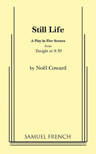 Still Life - Noel Coward - Boeken - Samuel French, Inc. - 9780573624902 - 25 april 2011