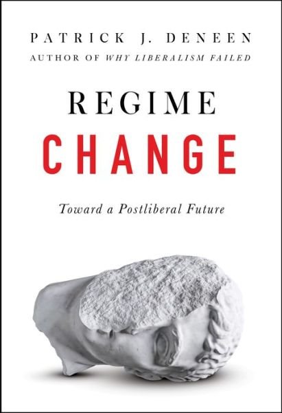 Cover for Patrick J. Deneen · Regime Change (Bok) (2023)