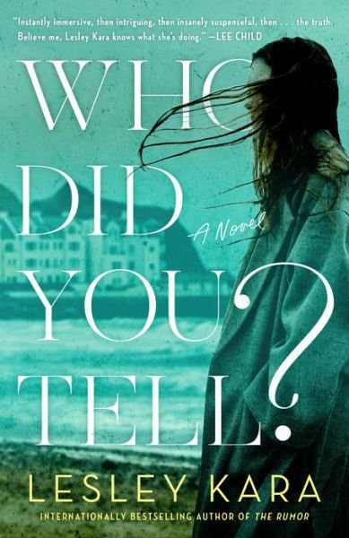 Cover for Lesley Kara · Who Did You Tell? A Novel (Buch) (2020)