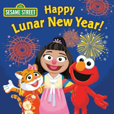Cover for Random House · Happy Lunar New Year! (Sesame Street) (Book) (2023)
