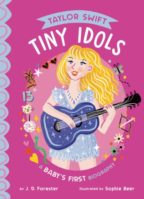 Cover for J. D. Forester · Taylor Swift: A Baby's First Biography - Tiny Idols (Board book) (2024)