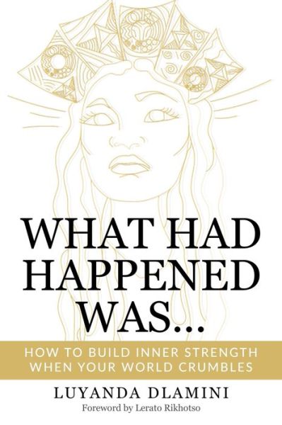 Cover for Luyanda Dlamini · What Had Happened Was... (Paperback Bog) (2019)