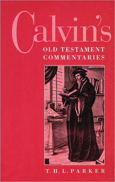 Cover for T. H. L. Parker · Calvin's Old Testament Commentaries (Calvin's Old Testament Commentary) (Pocketbok) [Reprint edition] (1993)