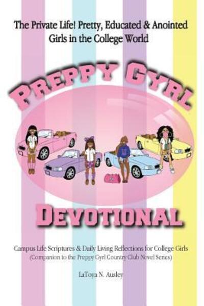 Cover for Latoya N Ausley · Preppy Gyrl Devotional : Campus Life Scriptures &amp; Daily Living Reflections for College Girls (Paperback Book) (2018)