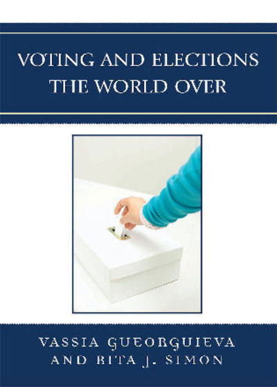 Cover for Vassia Gueorguieva · Voting and Elections the World Over - Global Perspectives on Social Issues (Hardcover Book) (2008)