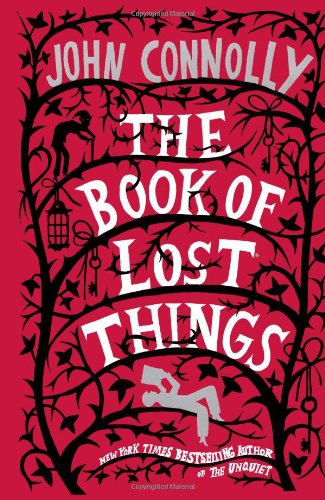 The Book of Lost Things: A Novel - The Book of Lost Things - John Connolly - Bøger - Atria/Emily Bestler Books - 9780743298902 - 16. oktober 2007