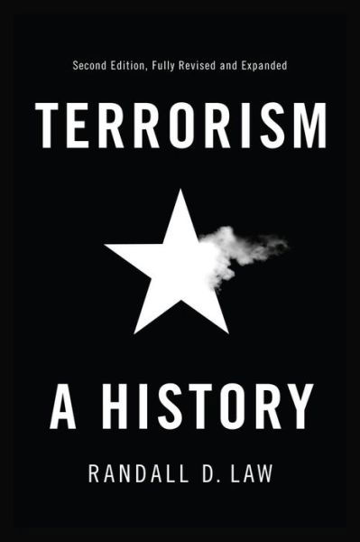 Cover for Law, Randall D. (Associate Professor of History, Birmingham-Southern College) · Terrorism: A History - Themes in History (Taschenbuch) (2016)