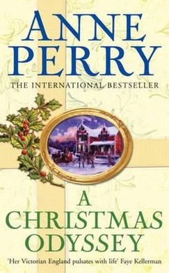 Cover for Anne Perry · A Christmas Odyssey (Christmas Novella 8): A festive mystery from the dark underbelly of Victorian London - Christmas Novella (Paperback Bog) (2011)