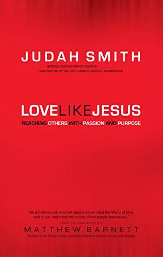 Cover for Judah Smith · Love Like Jesus – Reaching Others with Passion and Purpose (Paperback Book) (2013)