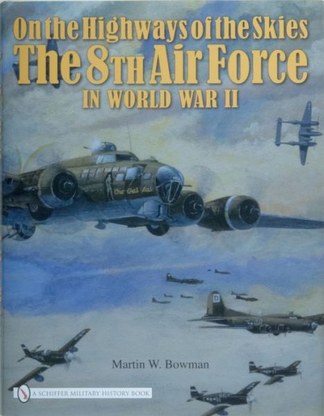 Cover for Martin W. Bowman · On the Highways of the Skies: The 8th Air Force in World War II (Hardcover Book) (2008)