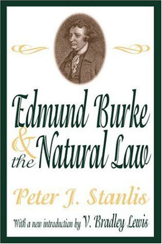 Cover for Peter Stanlis · Edmund Burke and the Natural Law - The Library of Conservative Thought (Paperback Book) [New edition] (2003)
