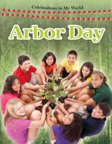 Cover for Lynn Peppas · Arbor Day (Celebrations in My World) (Paperback Book) (2012)