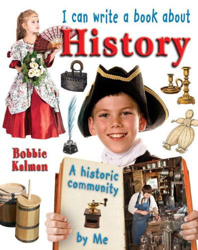 Cover for Bobbie Kalman · I Can Write a Book About History (Hardcover Book) (2012)