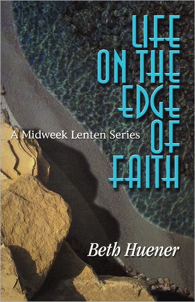 Cover for Beth Huener · Life on the Edge of Faith (Paperback Book) (2001)