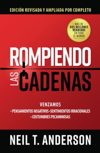 Cover for Neil Anderson · Rompiendo Las Cadenas (Edicion Ampliada Y Revisada) (Paperback Book) (2019)