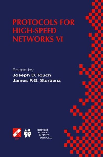 Protocols for High-Speed Networks VI: IFIP TC6 WG6.1 & WG6.4 / IEEE ComSoc TC on Gigabit Networking Sixth International Workshop on Protocols for High-Speed Networks (PfHSN '99) August 25-27, 1999, Salem, Massachusetts, USA - IFIP Advances in Information - Joseph D Touch - Livros - Springer - 9780792386902 - 30 de novembro de 1999