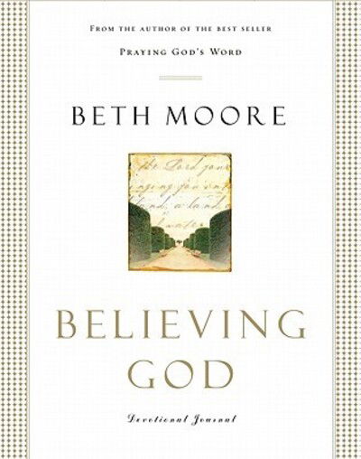 Believing God Devotional Journal - Beth Moore - Książki - Broadman & Holman Publishers - 9780805431902 - 1 września 2004