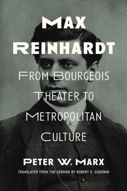Cover for Peter W. Marx · Max Reinhardt: From Bourgeois Theater to Metropolitan Culture (Paperback Book) (2024)