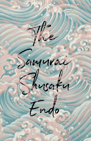 Cover for Shusaku Endo · The Samurai (Pocketbok) (2018)