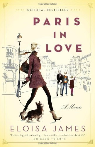 Cover for Eloisa James · Paris in Love: a Memoir (Paperback Bog) [Reprint edition] (2013)