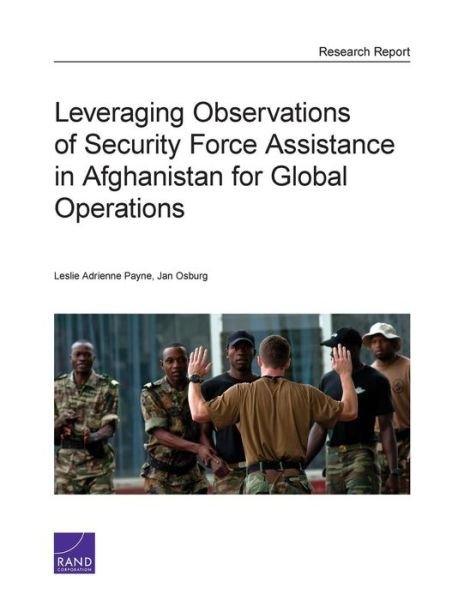 Cover for Leslie Adrienne Payne · Leveraging Observations of Security Force Assistance in Afghanistan for Global Operations (Taschenbuch) (2013)