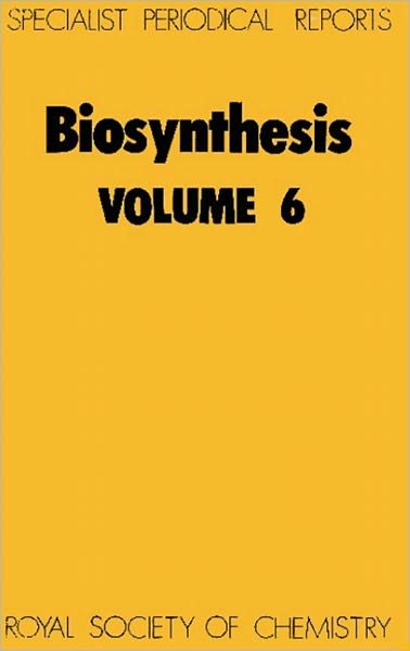 Biosynthesis: Volume 6 - Specialist Periodical Reports - Royal Society of Chemistry - Boeken - Royal Society of Chemistry - 9780851869902 - 1980
